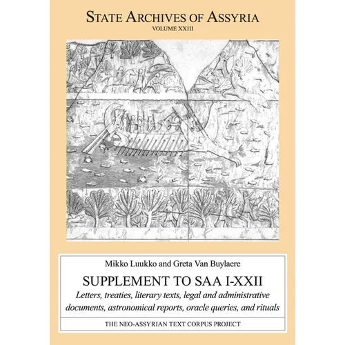 Supplement to SAA I-XXII: Letters, Treaties, Literary Texts, Legal and Administrative Documents, Astronomical Reports, Oracle Queries, and Rituals - Paperback