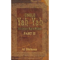Uncle Yah Yah II: 21st Century Man of Wisdom - Hardcover
