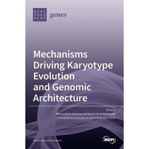 Mechanisms Driving Karyotype Evolution and Genomic Architecture - Hardcover