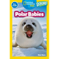 Polar Babies (National Geographic Kids Explore! Readers, Pre-Reader) - Paperback