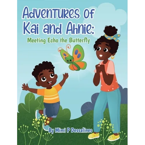 Adventures of Kai and Ahnie: Meeting Echo the Butterly - Hardcover