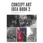 The Concept Art Idea Book 2 - Paperback