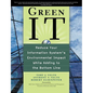 Green It: Reduce Your Information System's Environmental Impact While Adding to the Bottom Line - Paperback
