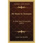 My Home In Tasmania: Or Nine Years In Australia (1853) - Hardcover