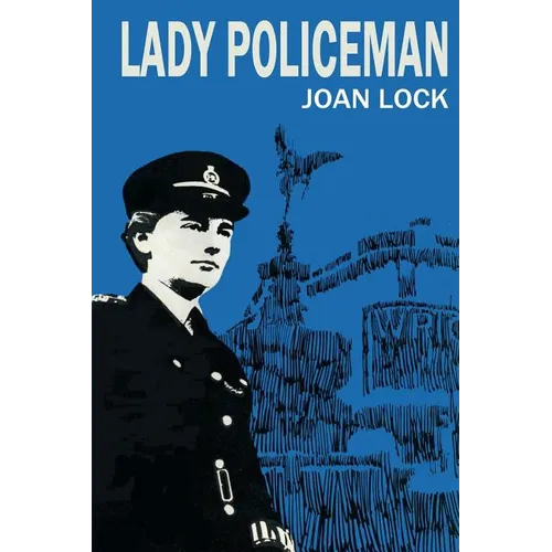 Lady Policeman: Memoirs of a Woman PC in the Metroplitan Police - Paperback