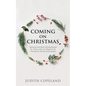Coming on Christmas: Spiritual and Real-Life Inspiration for Those with Too Much to Do During the Month of December - Paperback
