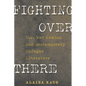 Fighting Over There: U.S. War Making and Contemporary Refugee Literature - Paperback