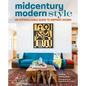 Midcentury Modern Style: An Approachable Guide to Inspired Rooms - Hardcover