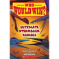 Who Would Win?: Ultimate Pterosaur Rumble - Paperback