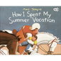 How I Spent My Summer Vacation - Hardcover