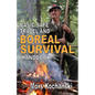 Basic Safe Travel and Boreal Survival Handbook: Gems from Wilderness Arts and Recreation Magazine - Paperback