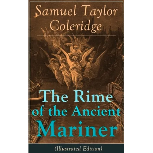 The Rime of the Ancient Mariner (Illustrated Edition): The Most Famous Poem of the English literary critic, poet and philosopher, author of Kubla Khan - Paperback