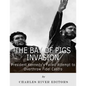 The Bay of Pigs Invasion: President Kennedy's Failed Attempt to Overthrow Fidel Castro - Paperback
