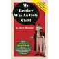 My Brother Was An Only Child - Hardcover
