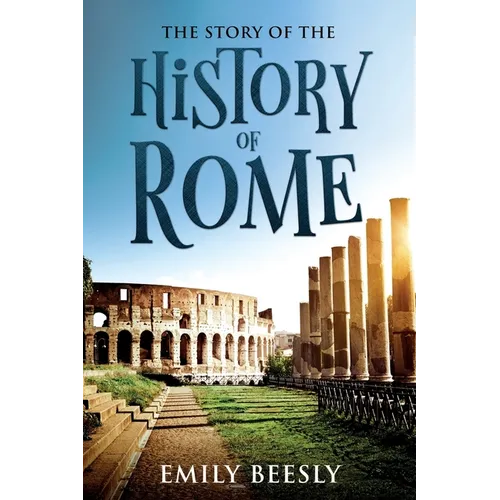 The Story of the History of Rome: Annotated - Paperback