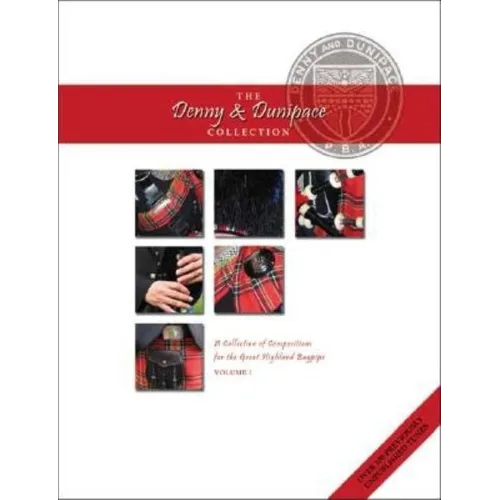 The Denny and Dunipace Collection: A Collection of Compositions for the Great Highland Bagpipe- Volume 1 - Paperback