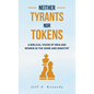 Neither Tyrants nor Tokens - Paperback