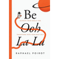 Be Ooh La La: Achieve Your Goals and Transform Into Your Best Self - Hardcover