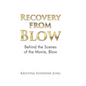 Recovery from Blow: Behind the Scenes of the Movie, Blow - Hardcover