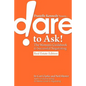 Danielle Kennedy Presents...Dare to Ask! The Woman's Guidebook to Negotiating, Real Estate Edition - Paperback