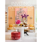 Inviting Interiors: A Fresh Take on Beautiful Rooms - Hardcover