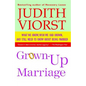 Grown-Up Marriage: What We Know, Wish We Had Known, and Still Need to Know about Being Married - Paperback