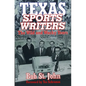 Texas Sports Writers: The Wild and Wacky Years - Paperback