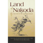 Land of Nakoda: The Story of the Assiniboine Indians - Paperback