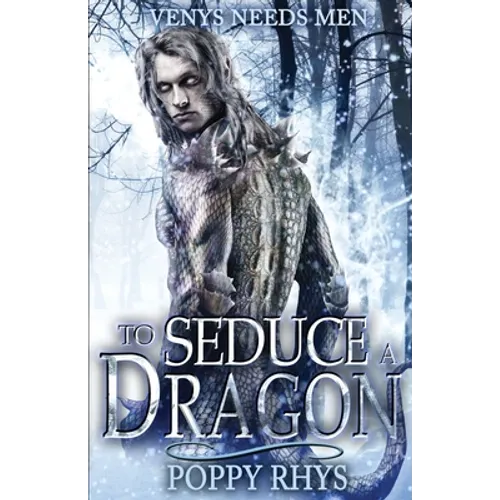 To Seduce a Dragon: Venys Needs Men - Paperback