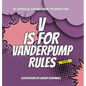 V Is for Vanderpump Rules: The Unofficial Alphabet Book for Bravo Fans - Hardcover
