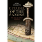 Citadel of the Saxons: The Rise of Early London - Hardcover