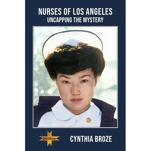 Nurses of Los Angeles: Uncapping the Mystery - Paperback