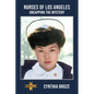 Nurses of Los Angeles: Uncapping the Mystery - Paperback