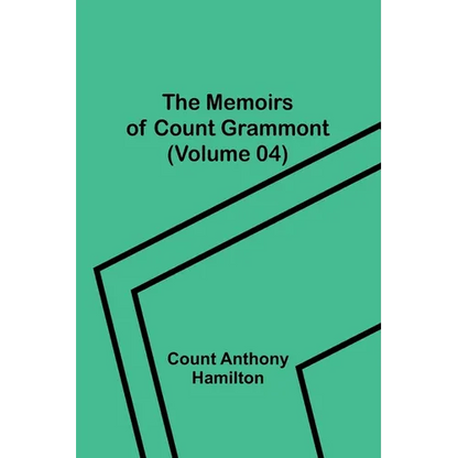 The Memoirs of Count Grammont (Volume 04) - Paperback