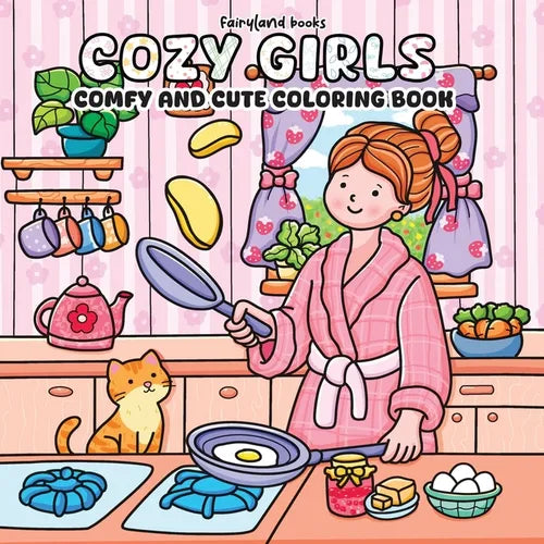 Cozy Girls: A Coloring Book for Adults and Teens Featuring Cute, Cozy Daily Activities for Relaxation (Comfy & Cute Coloring Book) - Paperback