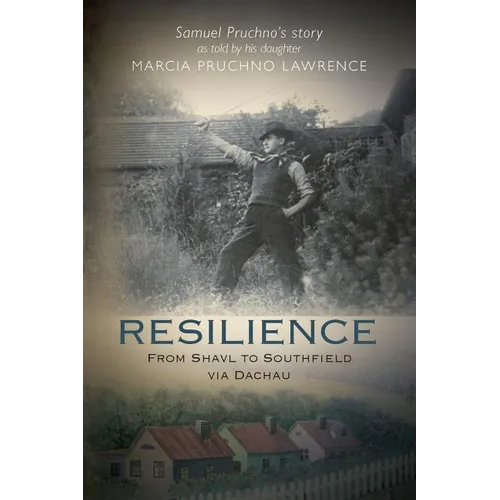 Resilience: From Shavl to Southfield via Dachau - Paperback