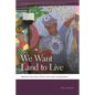 We Want Land to Live: Making Political Space for Food Sovereignty - Paperback