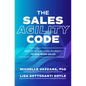 The Sales Agility Code: Deploy Situational Fluency to Win More Sales - Hardcover