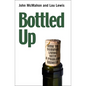 Bottled Up: How to Survive Living with a Problem Drinker - Paperback