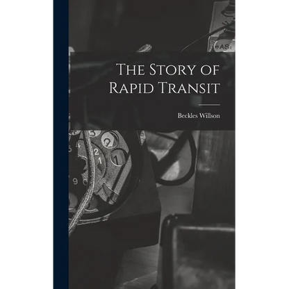 The Story of Rapid Transit - Hardcover