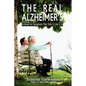 The Real Alzheimer's: A Guide for Caregivers That Tells It Like It Is - Paperback