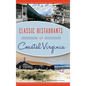 Classic Restaurants of Coastal Virginia - Hardcover