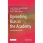 Uprooting Bias in the Academy: Lessons from the Field - Hardcover