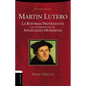 Martín Lutero: La Reforma protestante y el nacimiento de las sociedades modernas - Paperback