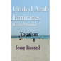 United Arab Emirates Travel Guide: Tourism - Paperback