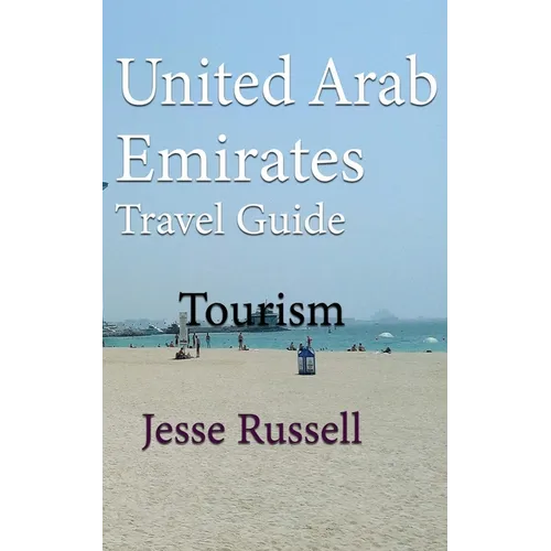 United Arab Emirates Travel Guide: Tourism - Paperback