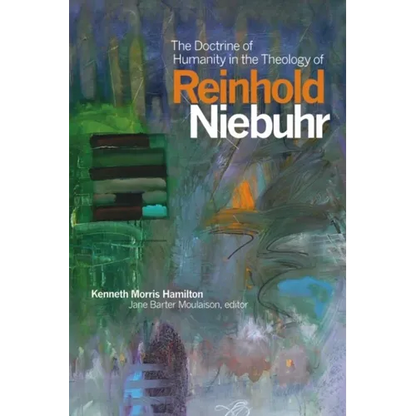 The Doctrine of Humanity in the Theology of Reinhold Niebuhr - Hardcover