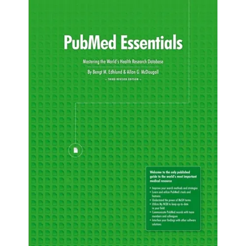 PubMed Essentials, Mastering the World's Health Research Database - Paperback