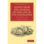 Leaves from the Journal of Our Life in the Highlands, from 1848 to 1861 - Paperback