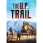 The U.P. Trail (Annotated) LARGE PRINT - Hardcover